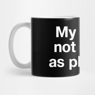 My life is not going as planned Mug